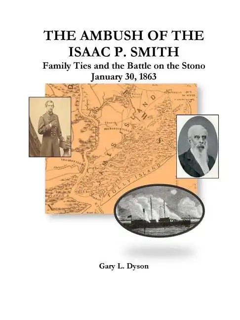 The Ambush of the Isaac P. Smith, Family Ties and the Battle on the Stono, January 30, 1863 - Paperback