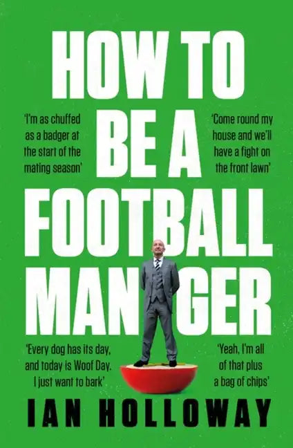 How to Be a Football Manager - Hardcover