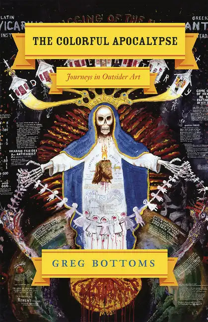 The Colorful Apocalypse: Journeys in Outsider Art - Paperback