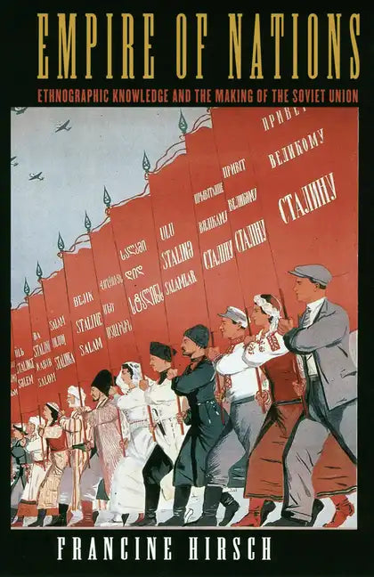 Empire of Nations: Ethnographic Knowledge and the Making of the Soviet Union - Paperback