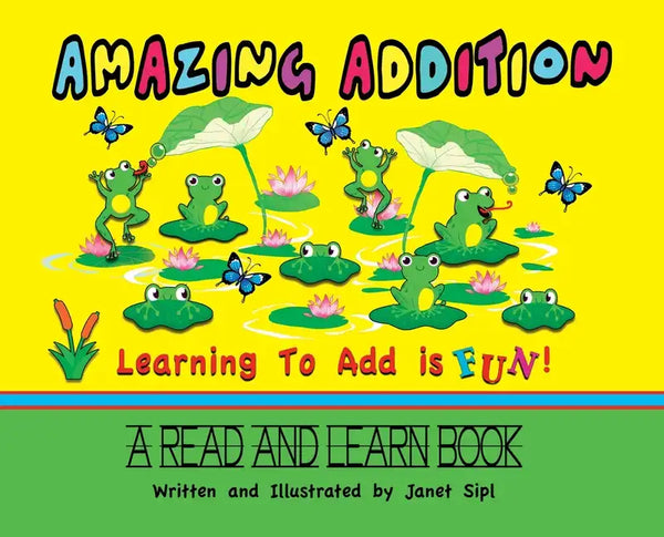 Amazing Addition, Learning to Add is Fun!: A Read and Learn Book - Hardcover