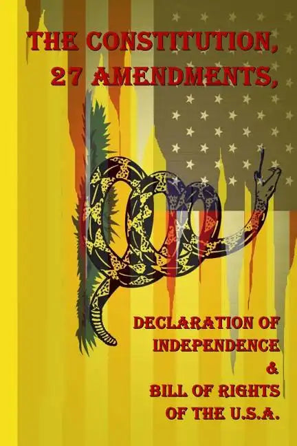 The Constitution, 27 Amendments, Declaration of Independence & Bill of Rights of the U.S.A. - Paperback