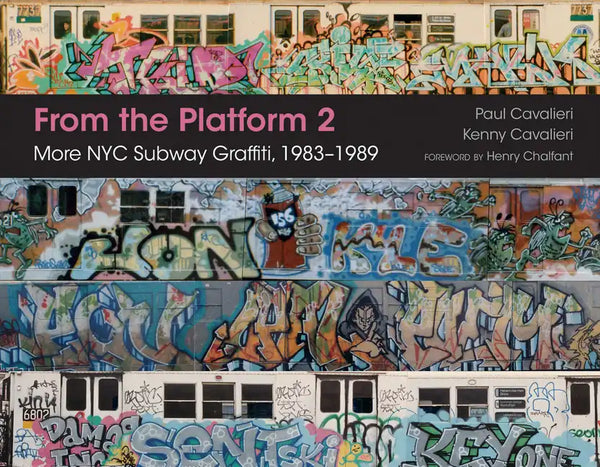 From the Platform 2: More NYC Subway Graffiti, 1983-1989 - Hardcover