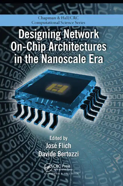 Designing Network On-Chip Architectures in the Nanoscale Era - Paperback