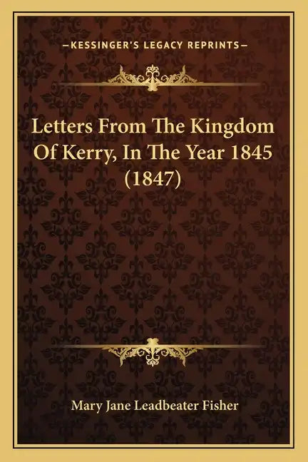 Letters From The Kingdom Of Kerry, In The Year 1845 (1847) - Paperback