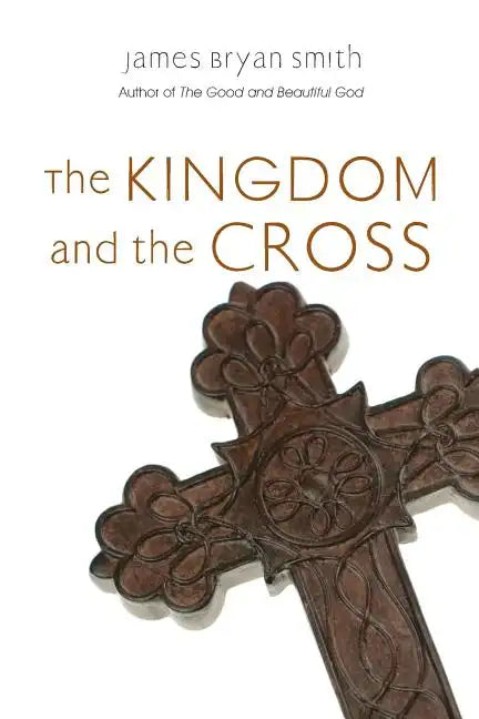 The Kingdom and the Cross - Paperback