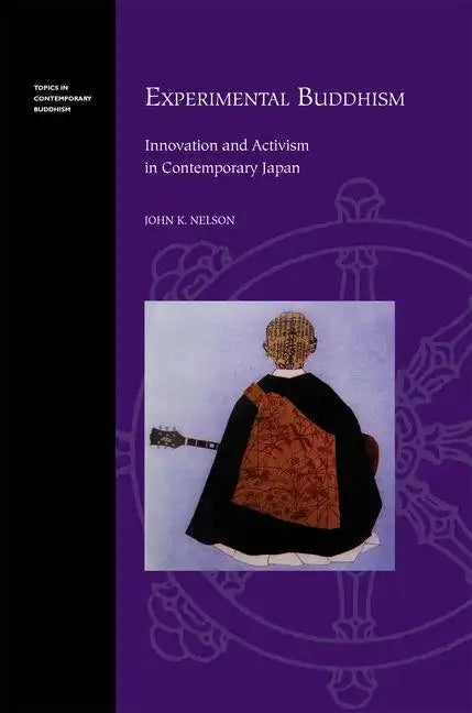 Experimental Buddhism: Innovation and Activism in Contemporary Japan - Hardcover