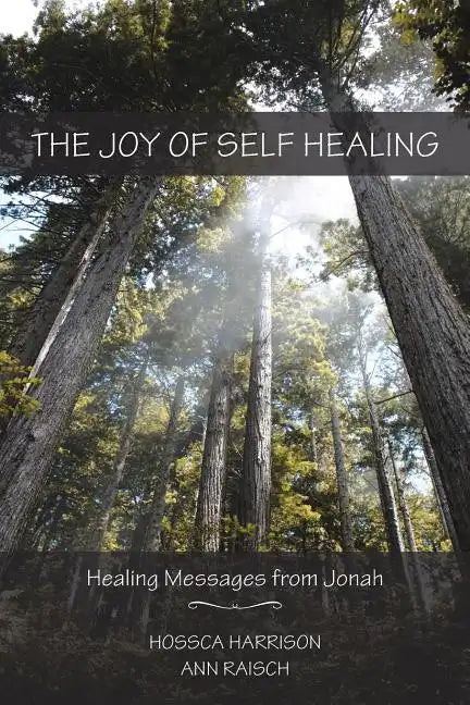 The Joy of Self Healing: Healing Messages from Jonah - Paperback