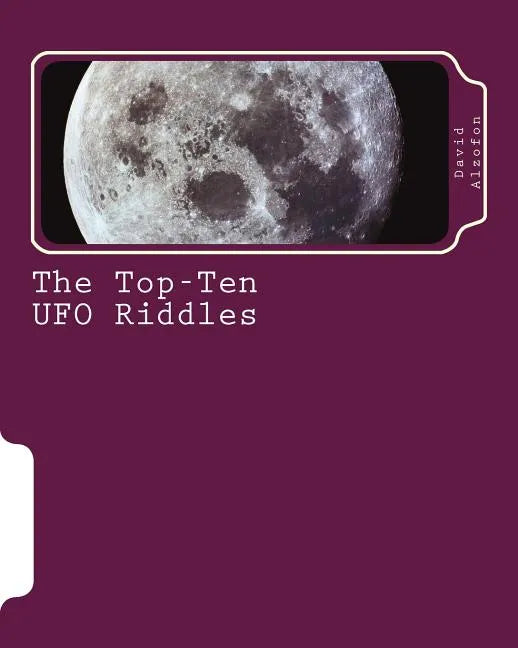 The Top-Ten UFO Riddles: Solutions from Science - Paperback