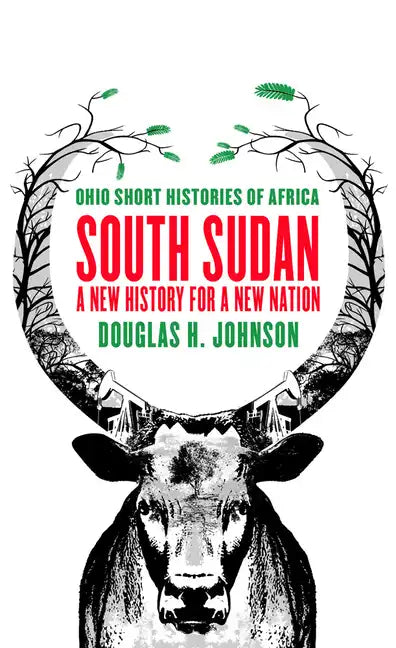 South Sudan: A New History for a New Nation - Paperback
