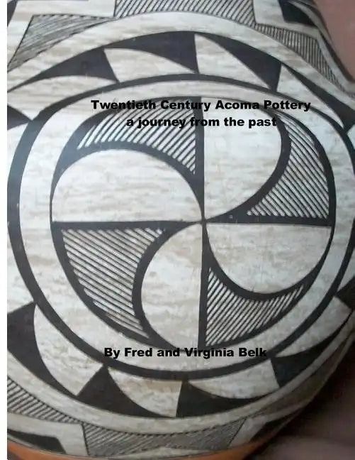 Twentieth Century Acoma Pottery: a journey from the past - Paperback
