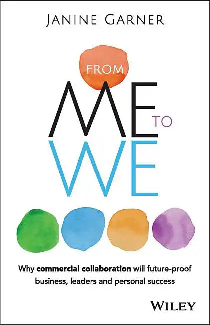 From Me to We: Why Commercial Collaboration Will Future-Proof Business, Leaders and Personal Success - Paperback