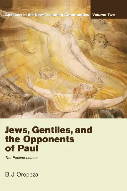 Jews, Gentiles, and the Opponents of Paul - Hardcover