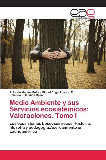 Medio Ambiente y sus Servicios ecosistémicos: Valoraciones. Tomo I - Paperback
