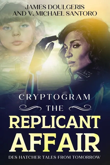 The Replicant Affair - Des Hatcher Tales from Tomorrow Cryptogram: cryptograms puzzle books for adults and Sci Fi Lovers Cryptography Puzzles - Paperback