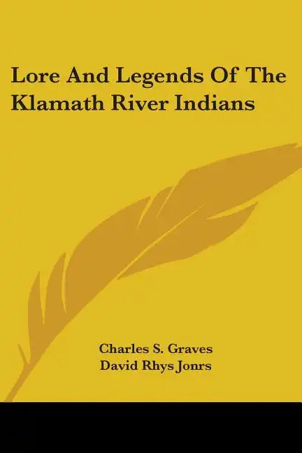 Lore And Legends Of The Klamath River Indians - Paperback