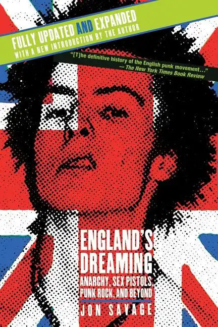 England's Dreaming, Revised Edition: Anarchy, Sex Pistols, Punk Rock, and Beyond - Paperback
