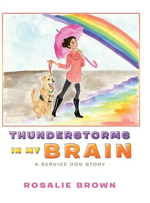 Thunderstorms in My Brain: A Service Dog Story - Hardcover