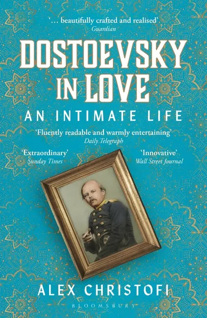 Dostoevsky in Love: An Intimate Life - Paperback