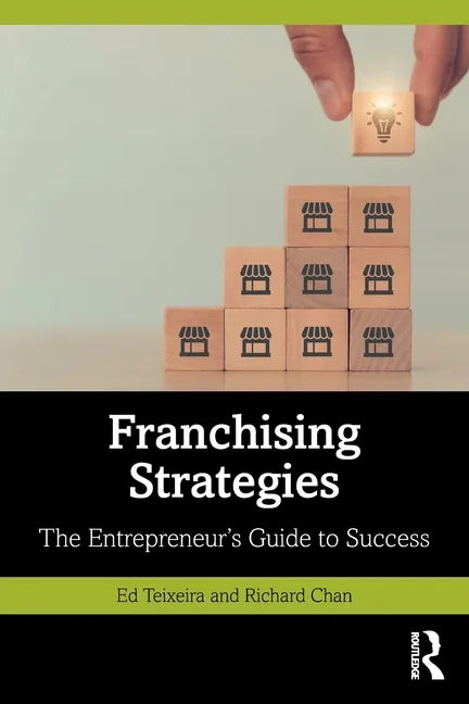 Franchising Strategies: The Entrepreneur's Guide to Success - Paperback