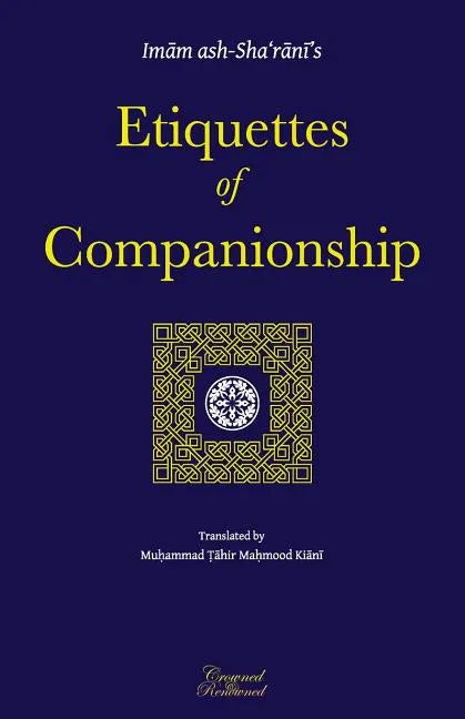 Etiquettes of Companionship: an English translation of Adab as-Suhbah - Paperback