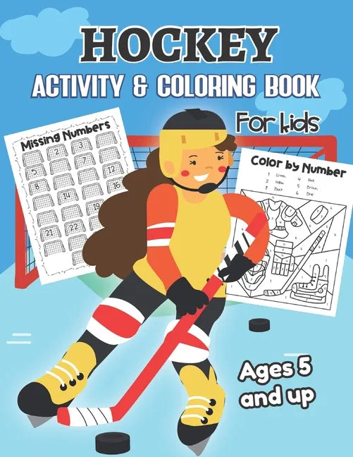 Hockey Activity & Coloring Book for kids Ages 5 and up: Over 20 Fun Designs For Boys And Girls - Educational Worksheets - Paperback