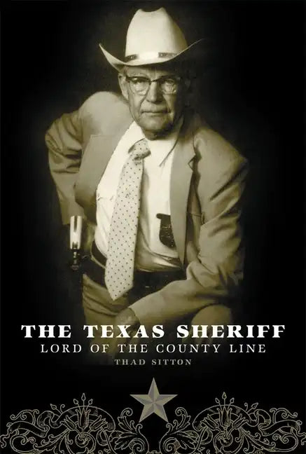 The Texas Sheriff: Lord of the County Line - Paperback