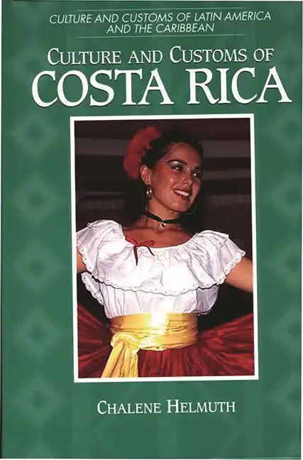 Culture and Customs of Costa Rica - Hardcover