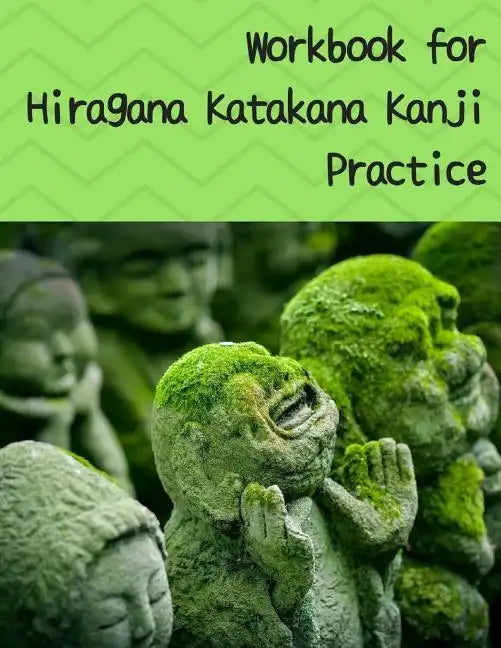 Workbook for Hiragana Katakana Kanji Practice: Laughing jizo statues covered in moss design genkoyoushi paper for Japanese calligraphy practice - Paperback