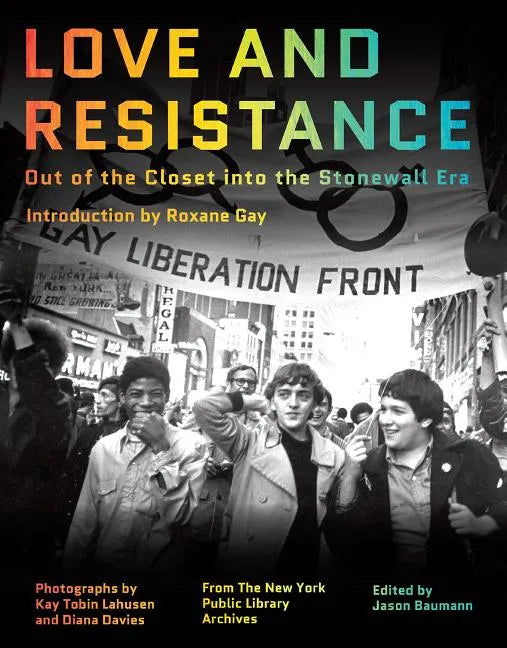Love and Resistance: Out of the Closet Into the Stonewall Era - Hardcover