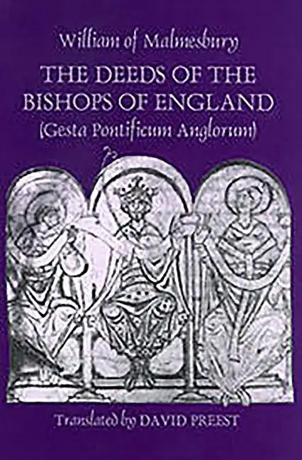 The Deeds of the Bishops of England [Gesta Pontificum Anglorum] by William of Malmesbury - Paperback