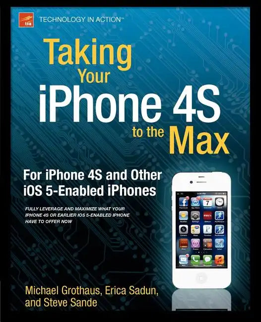 Taking Your iPhone to the Max, IOS 5 Edition - Paperback