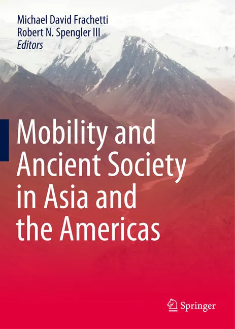 Mobility and Ancient Society in Asia and the Americas - Hardcover