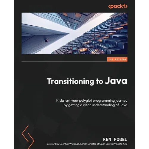 Transitioning to Java: Kickstart your polyglot programming journey by getting a clear understanding of Java - Paperback