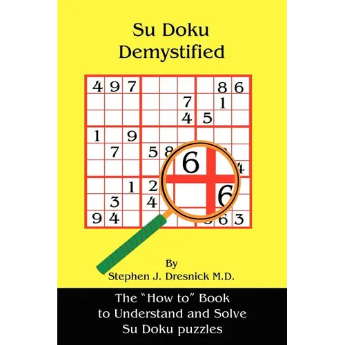 Su Doku Demystified: The "How to" Book to Understand and Solve Su Doku puzzles - Paperback