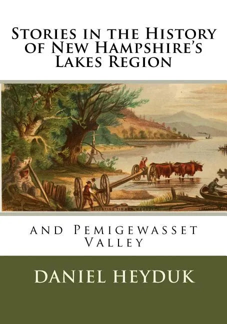 Stories in the History of New Hampshire's Lakes Region and Pemigewasset Valley - Paperback