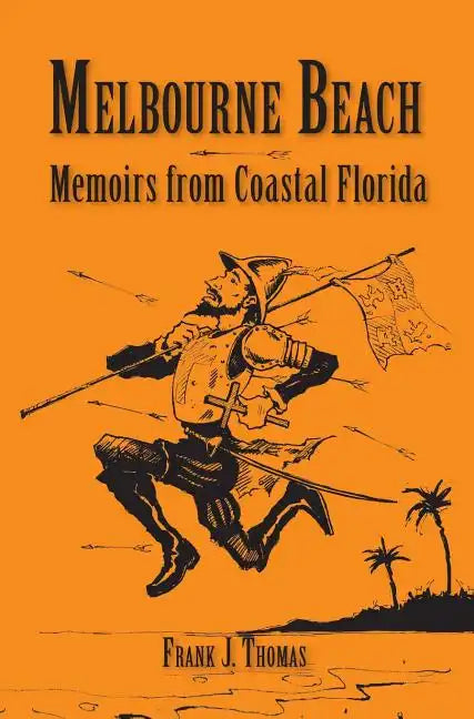 Melbourne Beach: Memoirs from Coastal Florida - Hardcover