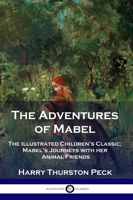 The Adventures of Mabel: The Illustrated Children's Classic; Mabel's Journeys with her Animal Friends - Paperback