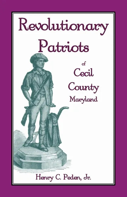 Revolutionary Patriots of Cecil County, Maryland - Paperback