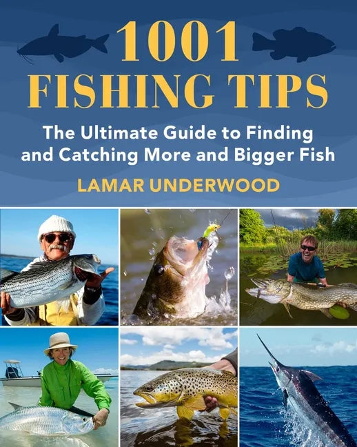 1001 Fishing Tips: The Ultimate Guide to Finding and Catching More and Bigger Fish - Paperback