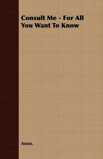 Consult Me - For All You Want To Know - Paperback