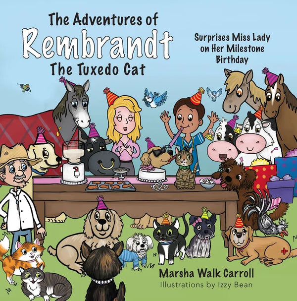 The Adventures of Rembrandt the Tuxedo Cat: Surprises Miss Lady on Her Milestone Birthday - Paperback