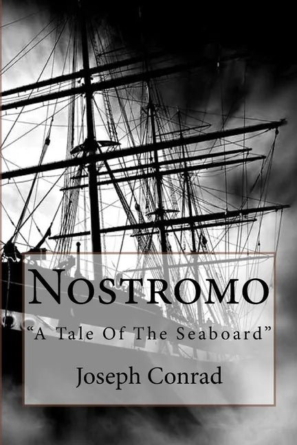 Nostromo: "A Tale Of The Seaboard" - Paperback