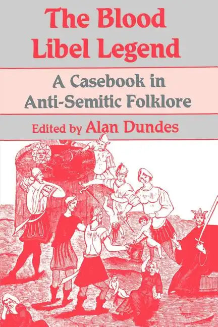 The Blood Libel Legend: A Casebook in Anti-Semitic Folklore - Paperback