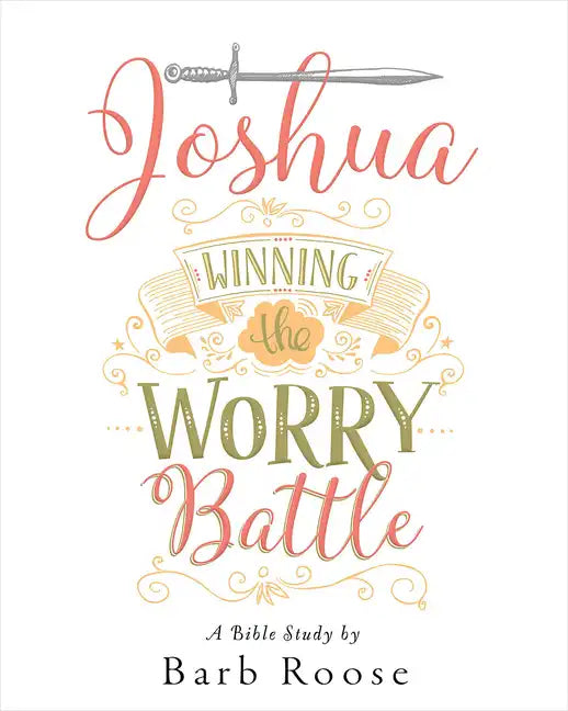 Joshua - Women's Bible Study Participant Workbook: Winning the Worry Battle - Paperback