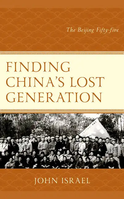 Finding China's Lost Generation: The Beijing Fifty-five - Hardcover
