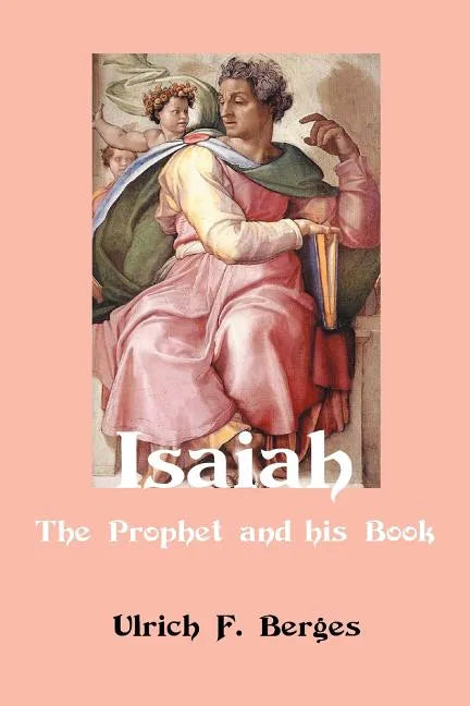 Isaiah: The Prophet and His Book - Paperback