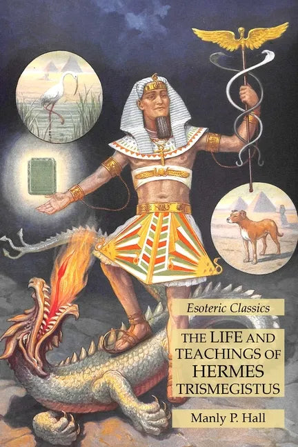 The Life and Teachings of Hermes Trismegistus: Esoteric Classics - Paperback
