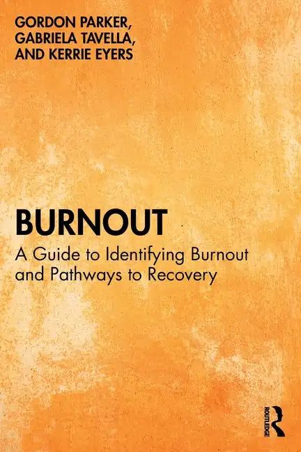Burnout: A Guide to Identifying Burnout and Pathways to Recovery - Paperback