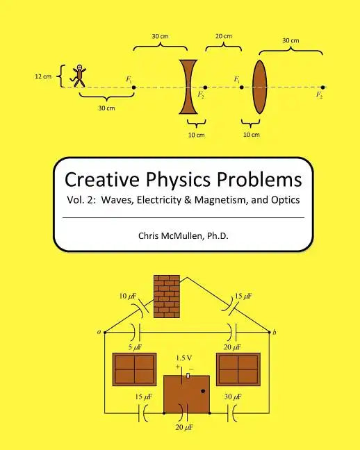 Creative Physics Problems: Waves, Electricity & Magnetism, And Optics - Paperback